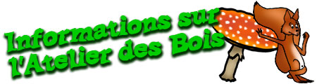 Informations sur l'Atelier des Bois