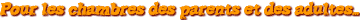 Chambre Parents et Adultes